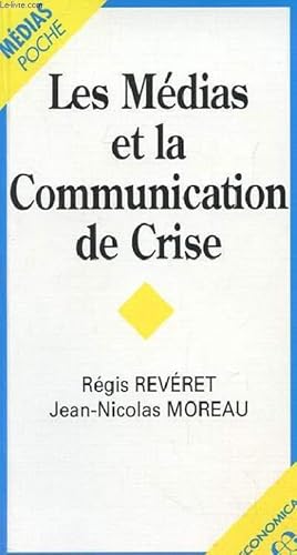 Bild des Verkufers fr LES MEDIAS ET LA COMMUNICATION DE CRISE zum Verkauf von Le-Livre