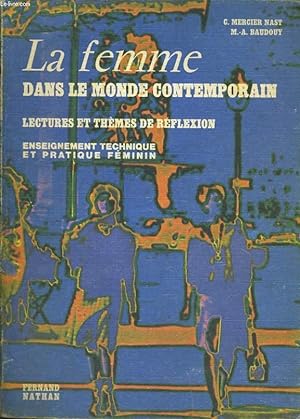 Seller image for LA FEMME DANS LE MONDE CONTEMPORAIN. LECTURES ET THEMES DE REFLEXION. PREFACE DE F. HATINGUAIS. ENSEIGNEMENT TECHNIQUE ET PRATIQUE FEMININ. for sale by Le-Livre