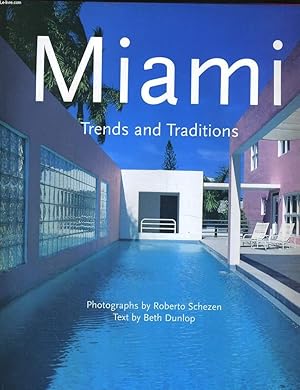 Seller image for MIAMI. TRENDS AND TRADITIONS. PHOTOGRAPHS by ROBERTO SCHEZEN for sale by Le-Livre