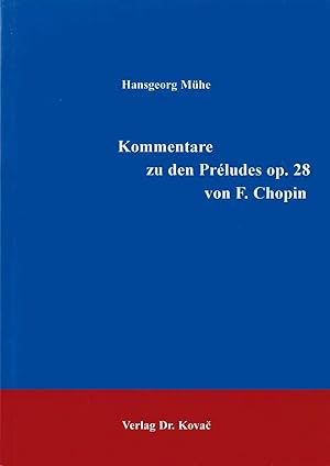 Imagen del vendedor de Kommentare zu den Pr ludes op. 28 von Chopin, a la venta por Verlag Dr. Kovac GmbH