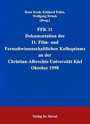 Bild des Verkufers fr FFK 11, Dokumentation des 11. Film- und Fernsehwissenschaftlichen Kolloquiums an der Christian-Albrecht-Universität Kiel, Oktober 1998 zum Verkauf von Verlag Dr. Kovac GmbH