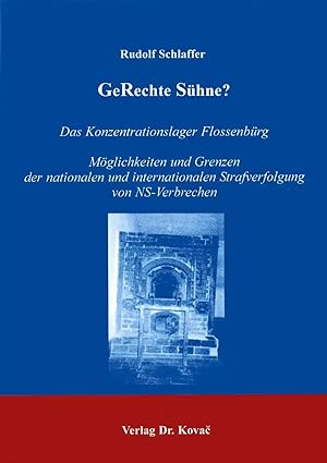 Bild des Verkufers fr GeRechte Sühne?, Das Konzentrationslager Flossenbürg: M glichkeiten und Grenzen der nationalen und internationalen Strafverfolgung von NS-Verbrechen zum Verkauf von Verlag Dr. Kovac GmbH