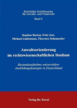 Seller image for Anwaltsorientierung im rechtswissenschaftlichen Studium, Bestandaufnahme universitärer Ausbildungskonzepte in Deutschland for sale by Verlag Dr. Kovac GmbH