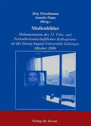 Seller image for Medienbilder, Dokumentation des 13. Film- und Fernsehwissenschaftlichen Kolloquiums an der Georg-August-Universität G ttingen Oktober 2000 for sale by Verlag Dr. Kovac GmbH