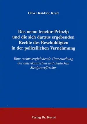 Immagine del venditore per Das nemo tenetur-Prinzip und die sich daraus ergebenden Rechte des Beschuldigten in der polizeilichen Vernehmung, Eine rechtsvergleichende Untersuchung des amerikanischen und deutschen Strafproze rechts venduto da Verlag Dr. Kovac GmbH