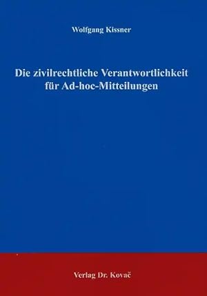 Bild des Verkufers fr Die zivilrechtliche Verantwortlichkeit für Ad-hoc-Mitteilungen, zum Verkauf von Verlag Dr. Kovac GmbH