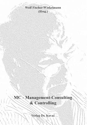 Imagen del vendedor de MC - Management-Consulting & Controlling, a la venta por Verlag Dr. Kovac GmbH