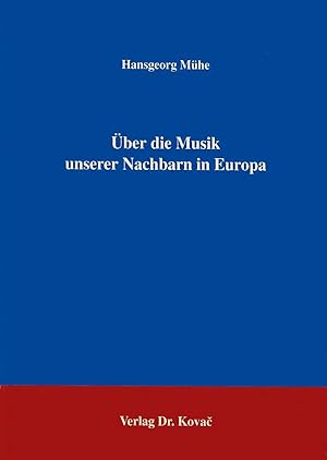 Imagen del vendedor de  ber die Musik unserer Nachbarn in Europa, a la venta por Verlag Dr. Kovac GmbH