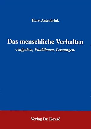 Imagen del vendedor de Das menschliche Verhalten, Aufgaben, Funktionen, Leistungen a la venta por Verlag Dr. Kovac GmbH