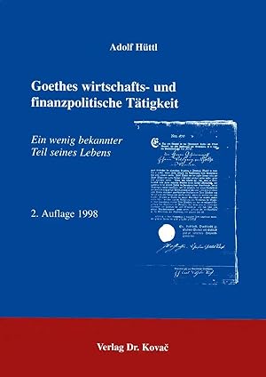 Bild des Verkufers fr Goethes wirtschafts- und finanzpolitische Tätigkeit, Ein wenig bekannter Teil seines Lebens zum Verkauf von Verlag Dr. Kovac GmbH