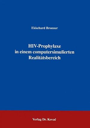 Imagen del vendedor de HIV-Prophylaxe in einem computersimulierten Realitätsbereich, a la venta por Verlag Dr. Kovac GmbH