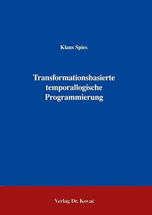 Imagen del vendedor de Transformationsbasierte temporallogische Programmierung, a la venta por Verlag Dr. Kovac GmbH