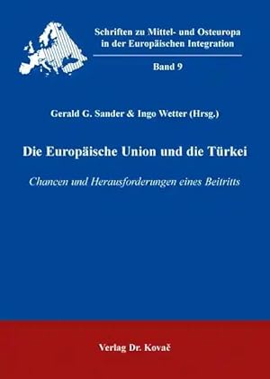 Imagen del vendedor de Die Europäische Union und die Türkei, Chancen und Herausforderungen eines Beitritts a la venta por Verlag Dr. Kovac GmbH