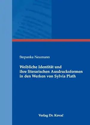 Seller image for Weibliche Identität und ihre literarischen Ausdrucksformen in den Werken von Sylvia Plath, for sale by Verlag Dr. Kovac GmbH