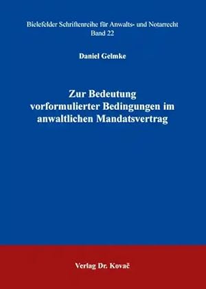 Imagen del vendedor de Zur Bedeutung vorformulierter Bedingungen im anwaltlichen Mandatsvertrag, a la venta por Verlag Dr. Kovac GmbH