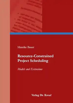 Seller image for Resource-Constrained Project Scheduling, Models and Extensions for sale by Verlag Dr. Kovac GmbH