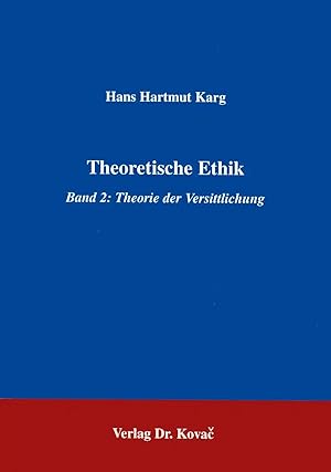 Imagen del vendedor de Theoretische Ethik, Band 2: Theorie der Versittlichung a la venta por Verlag Dr. Kovac GmbH