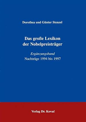 Imagen del vendedor de Das gro e Lexikon der Nobelpreisträger, Ergänzungsband, Nachträge 1994 bis 1997 a la venta por Verlag Dr. Kovac GmbH