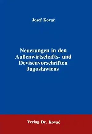 Seller image for Neuerungen in den Au enwirtschafts- und Devisenvorschriften Jugoslawiens, for sale by Verlag Dr. Kovac GmbH