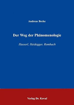 Bild des Verk�ufers f�r Der Weg der Phänomenologie, Husserl, Heidegger, Rombach zum Verkauf von Verlag Dr. Kovac GmbH