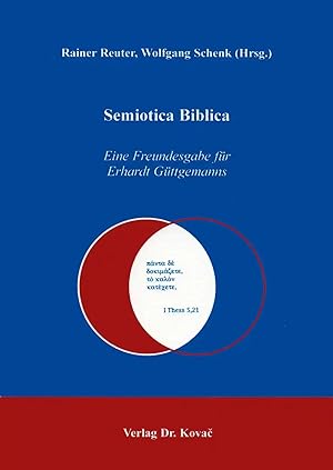 Bild des Verkufers fr Semiotica Biblica, Eine Freundesgabe für Erhardt Güttgemanns zum Verkauf von Verlag Dr. Kovac GmbH