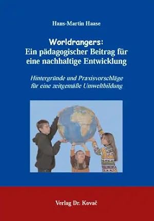 Seller image for Worldrangers: Ein pädagogischer Beitrag für eine nachhaltige Entwicklung, Hintergründe und Praxisvorschläge für eine zeitgemä e Umweltbildung for sale by Verlag Dr. Kovac GmbH