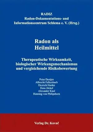Seller image for Radon als Heilmittel, Therapeutische Wirksamkeit, biologischer Wirkungsmechanismus und vergleichende Risikobewertung for sale by Verlag Dr. Kovac GmbH