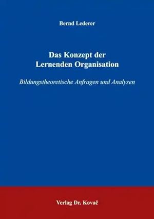 Seller image for Das Konzept der Lernenden Organisation, Bildungstheoretische Anfragen und Analysen for sale by Verlag Dr. Kovac GmbH