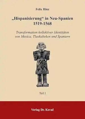 Bild des Verkufers fr "Hispanisierung" in Neu-Spanien 1519-1568, zum Verkauf von Verlag Dr. Kovac GmbH