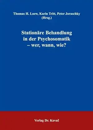 Bild des Verkufers fr Stationäre Behandlung in der Psychosomatik - wer, wann, wie?, zum Verkauf von Verlag Dr. Kovac GmbH