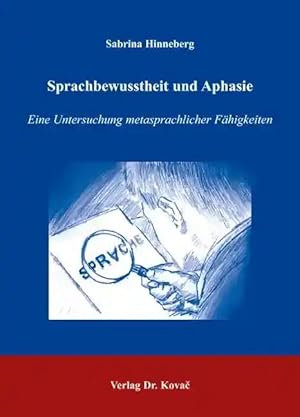 Imagen del vendedor de Sprachbewusstheit und Aphasie, Eine Untersuchung metasprachlicher Fähigkeiten a la venta por Verlag Dr. Kovac GmbH