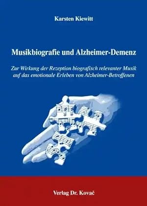 Bild des Verkufers fr Musikbiografie und Alzheimer-Demenz, Zur Wirkung der Rezeption biografisch relevanter Musik auf das emotionale Erleben von Alzheimer-Betroffenen zum Verkauf von Verlag Dr. Kovac GmbH