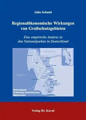 Immagine del venditore per Regional konomische Wirkungen von Gro schutzgebieten, Eine empirische Studie zu den Nationalparken in Deutschland venduto da Verlag Dr. Kovac GmbH