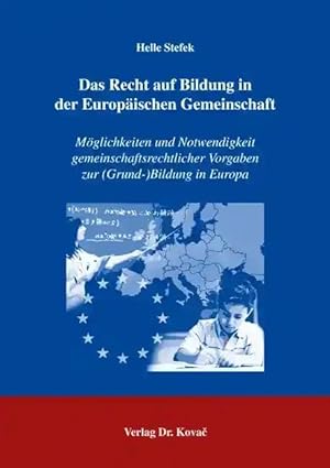 Immagine del venditore per Das Recht auf Bildung in der Europäischen Gemeinschaft, M glichkeit und Notwendigkeit gemeinschaftsrechtlicher Vorgaben zur (Grund-)Bildung in Europa venduto da Verlag Dr. Kovac GmbH