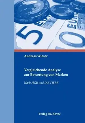 Immagine del venditore per Vergleichende Analyse zur Bewertung von Marken, Nach HGB und IAS / IFRS venduto da Verlag Dr. Kovac GmbH