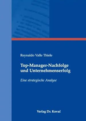 Imagen del vendedor de Top-Manager-Nachfolge und Unternehmenserfolg, Eine strategische Analyse a la venta por Verlag Dr. Kovac GmbH