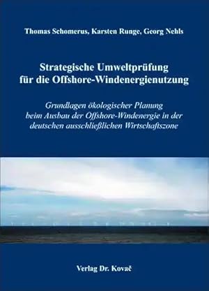 Seller image for Strategische Umweltprüfung für die Offshore-Windenergienutzung, Grundlagen  kologischer Planung beim Ausbau der Offshore-Windenergie in der deutschen Ausschlie lichen Wirtschaftszone for sale by Verlag Dr. Kovac GmbH