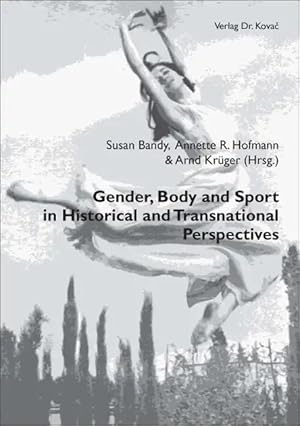 Imagen del vendedor de Gender, Body and Sport in Historical and Transnational Perspectives, a la venta por Verlag Dr. Kovac GmbH