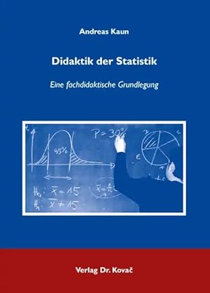 Imagen del vendedor de Didaktik der Statistik, Eine fachdidaktische Grundlegung a la venta por Verlag Dr. Kovac GmbH