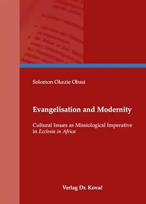 Imagen del vendedor de Evangelisation and Modernity, Cultural Issues as Missiological Imperative in "Ecclesia in Africa" a la venta por Verlag Dr. Kovac GmbH