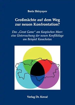 Seller image for Gro mächte auf dem Weg zur neuen Konfrontation?, Das "Great Game" am Kaspischen Meer: eine Untersuchung der neuen Konfliktlage am Beispiel Kasachstan for sale by Verlag Dr. Kovac GmbH