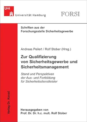 Seller image for Zur Qualifizierung von Sicherheitsgewerbe und Sicherheitsmanagement, Stand und Perspektiven der Aus- und Fortbildung für Sicherheitsdienstleister for sale by Verlag Dr. Kovac GmbH