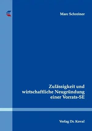 Imagen del vendedor de Zulässigkeit und wirtschaftliche Neugründung einer Vorrats-SE, a la venta por Verlag Dr. Kovac GmbH