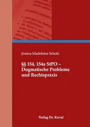 Image du vendeur pour §§ 154, 154a StPO - Dogmatische Probleme und Rechtspraxis, mis en vente par Verlag Dr. Kovac GmbH