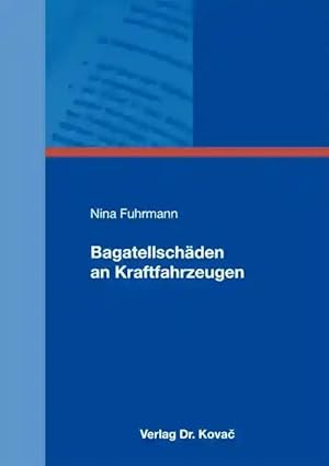 Imagen del vendedor de Bagatellschäden an Kraftfahrzeugen, a la venta por Verlag Dr. Kovac GmbH