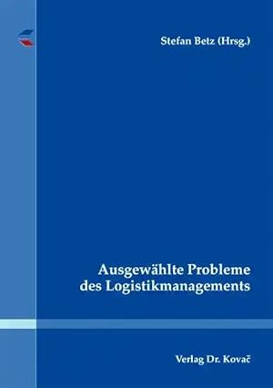 Imagen del vendedor de Ausgewählte Probleme des Logistikmanagements, a la venta por Verlag Dr. Kovac GmbH