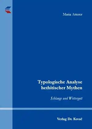 Seller image for Typologische Analyse hethitischer Mythen, Schlange und Wettergott for sale by Verlag Dr. Kovac GmbH