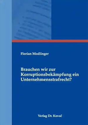 Seller image for Brauchen wir zur Korruptionsbekämpfung ein Unternehmensstrafrecht?, for sale by Verlag Dr. Kovac GmbH