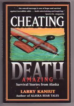 Imagen del vendedor de Cheating Death: Amazing Survival Stories from Alaska a la venta por Ray Dertz