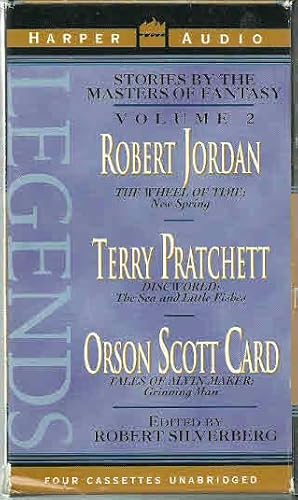 Seller image for Legends Stories by the Masters of Fantasy - Volume2: The Wheel of Time: New Spring (Robert Jordan) / Discworld : The Sea and Little Fishes (Terry Pratchett) / Tales of Alvin Maker: Grinning Man (Orson Scott Card) [Audiobook - Unabridged] for sale by The Book Junction